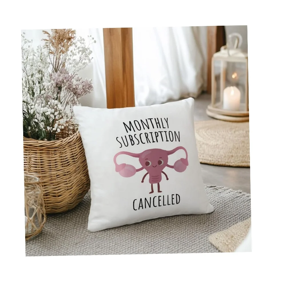 Funny 'Monthly Subscription Cancelled'. Hysterectomy Pillow Cover